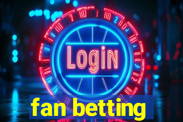 fan betting