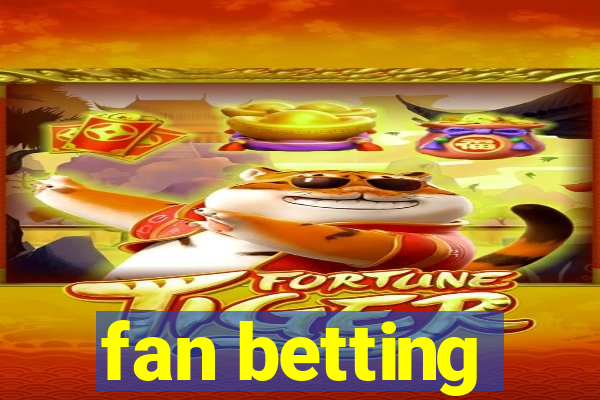 fan betting