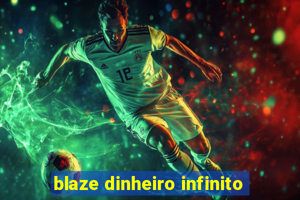 blaze dinheiro infinito