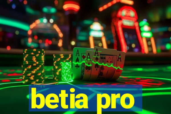 betia pro