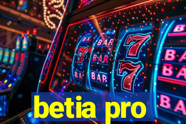 betia pro