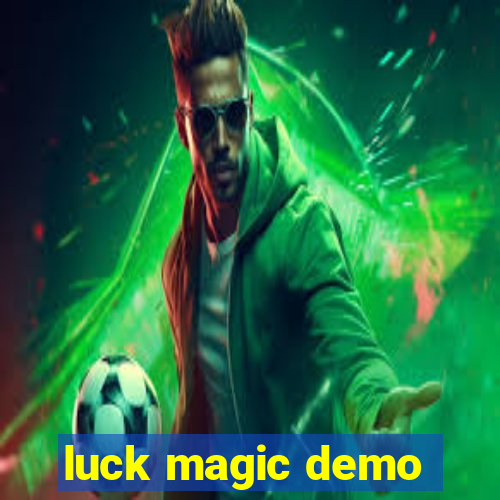 luck magic demo