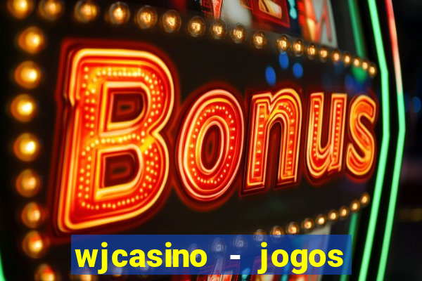 wjcasino - jogos slots premium