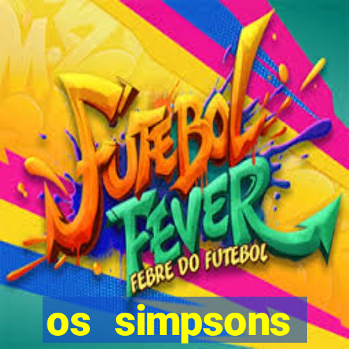 os simpsons completo dublado