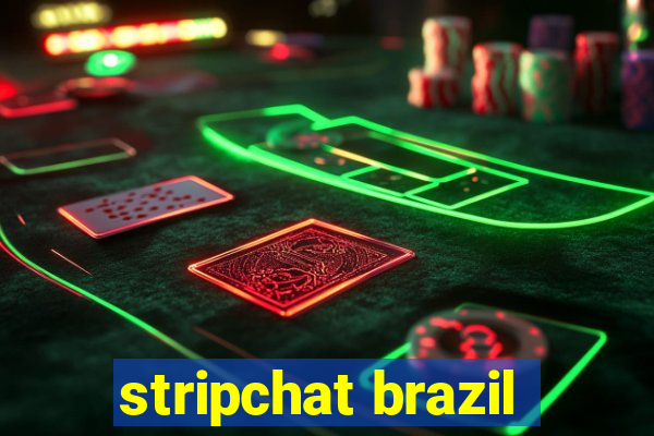 stripchat brazil