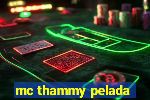 mc thammy pelada