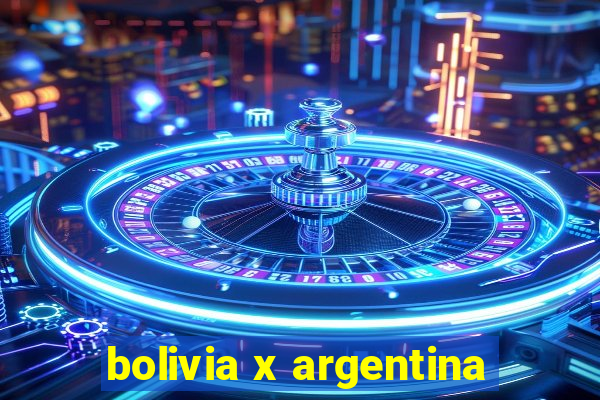 bolivia x argentina