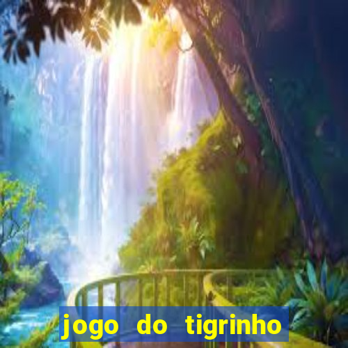 jogo do tigrinho qual é