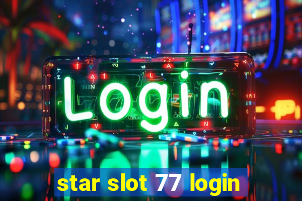 star slot 77 login