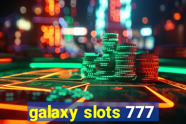 galaxy slots 777