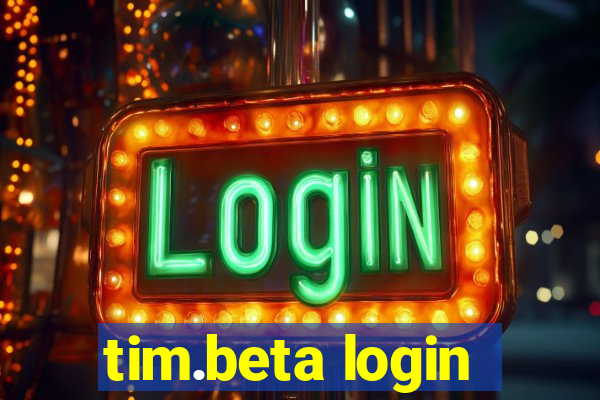 tim.beta login