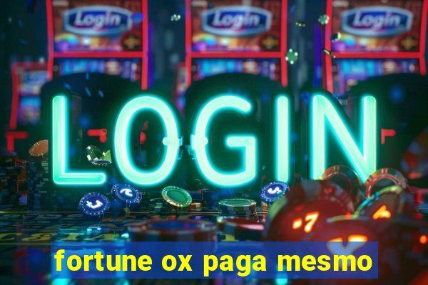 fortune ox paga mesmo