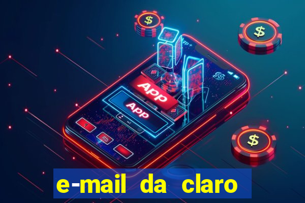 e-mail da claro para enviar comprovante de pagamento