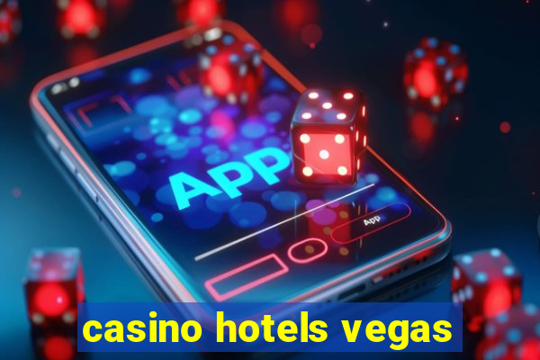 casino hotels vegas