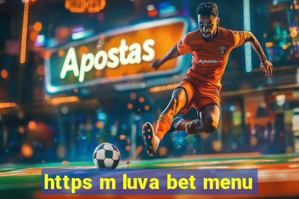 https m luva bet menu