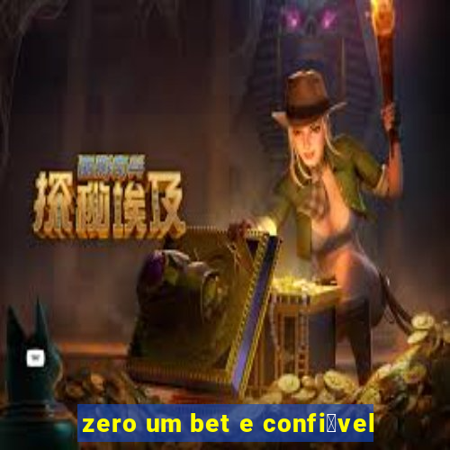 zero um bet e confi谩vel