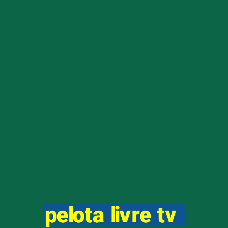 pelota livre tv