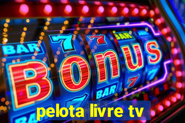 pelota livre tv