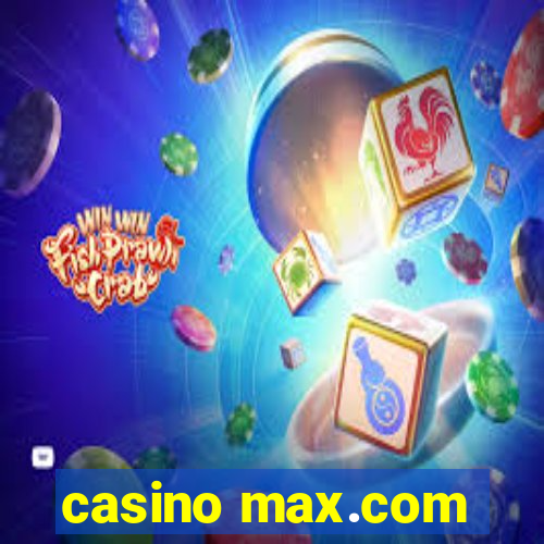 casino max.com