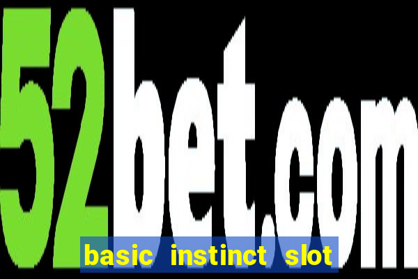 basic instinct slot free play