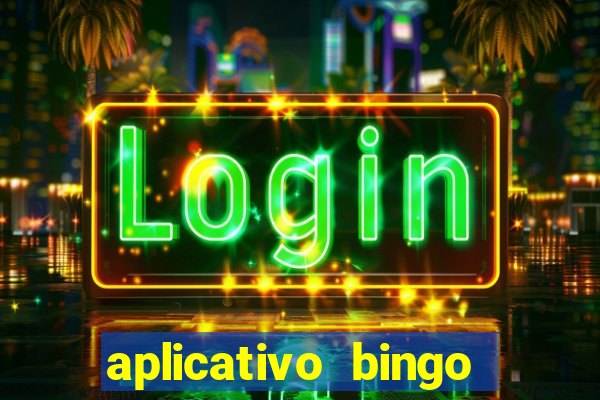 aplicativo bingo paga mesmo