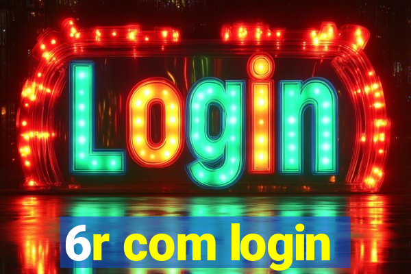 6r com login