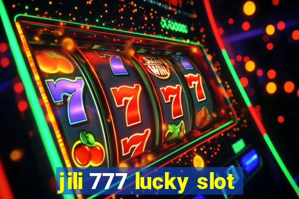 jili 777 lucky slot