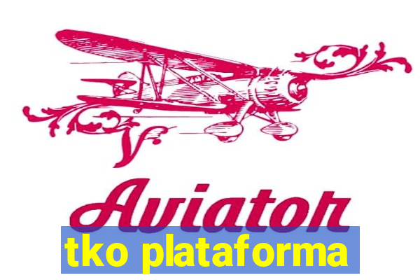 tko plataforma