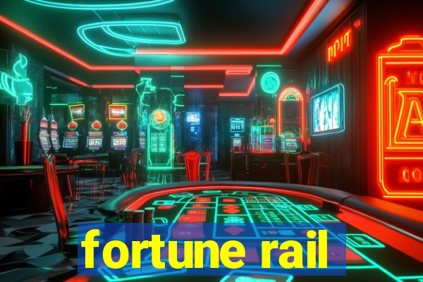 fortune rail