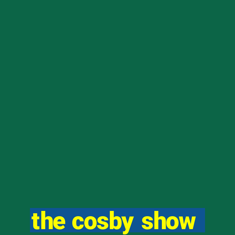 the cosby show