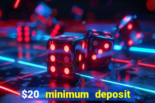 $20 minimum deposit casino canada