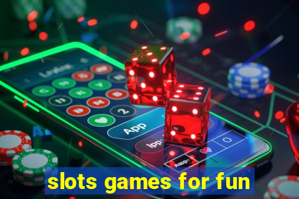 slots games for fun