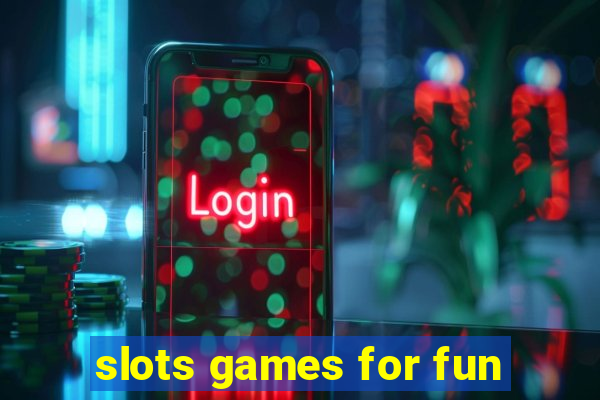 slots games for fun