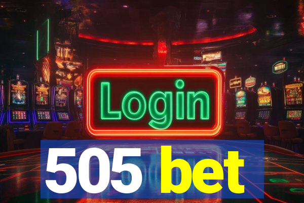 505 bet