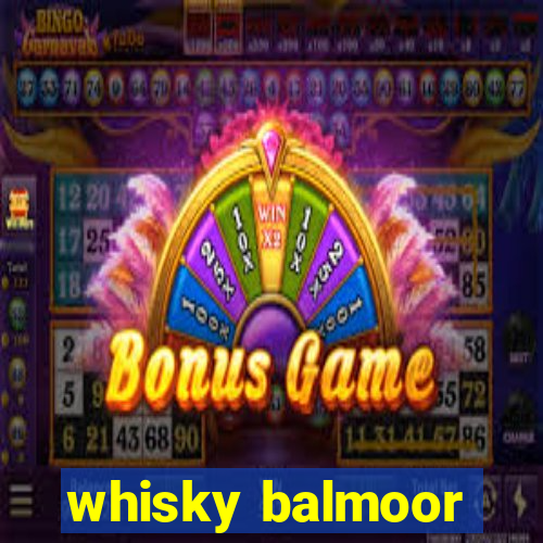 whisky balmoor