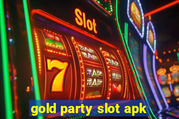 gold party slot apk