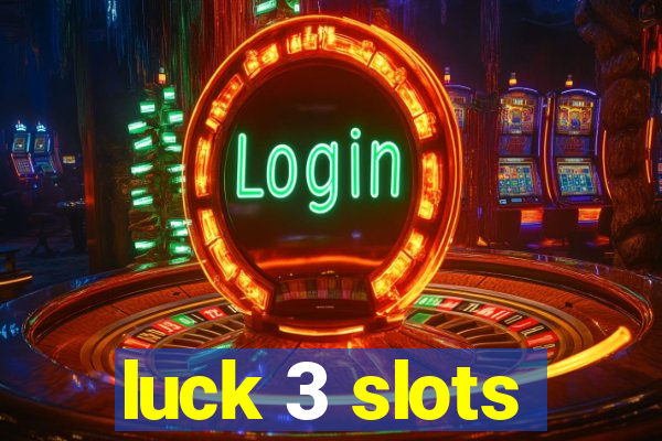 luck 3 slots