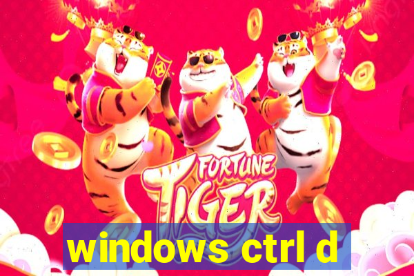 windows ctrl d