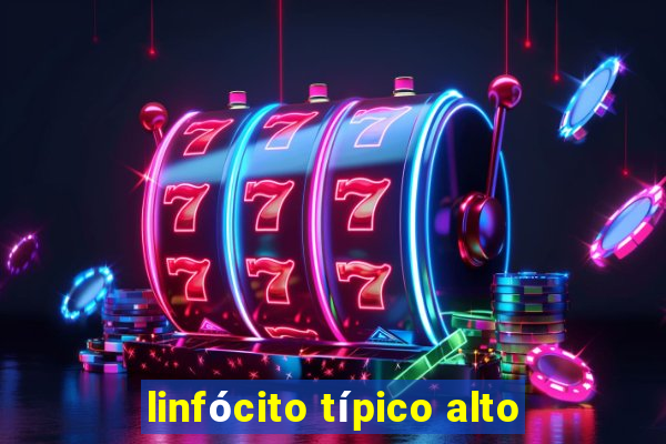 linfócito típico alto