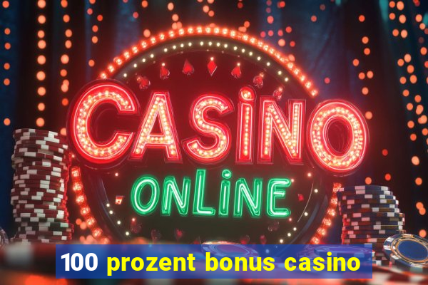 100 prozent bonus casino