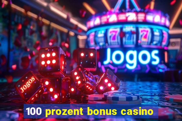 100 prozent bonus casino