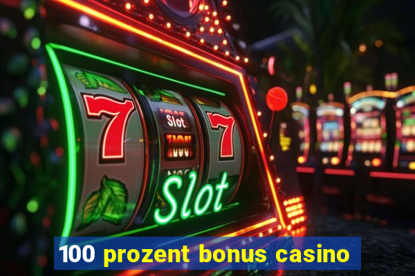 100 prozent bonus casino