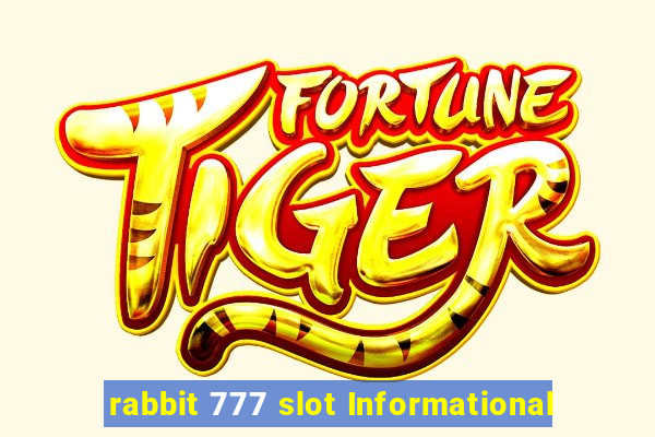 rabbit 777 slot Informational