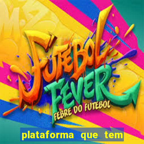 plataforma que tem fortune tiger