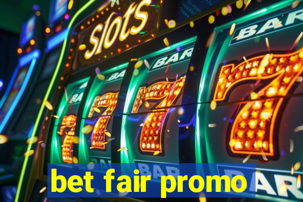 bet fair promo