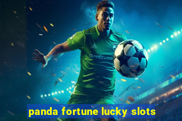 panda fortune lucky slots