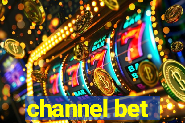 channel bet