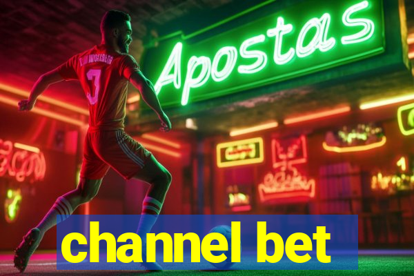 channel bet