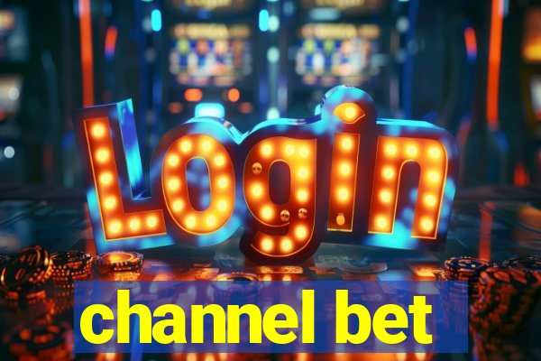 channel bet