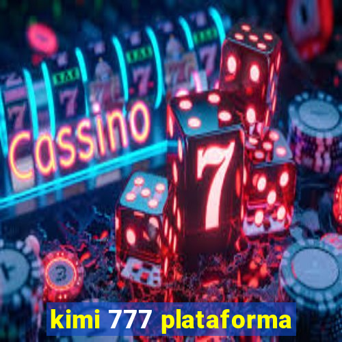 kimi 777 plataforma